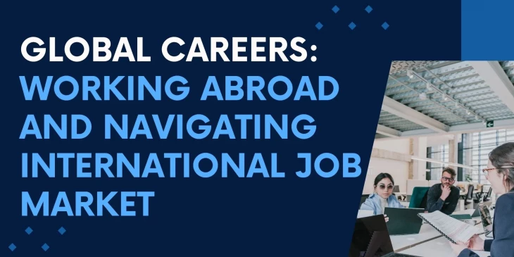 Working Abroad: Navigating Global Job Markets